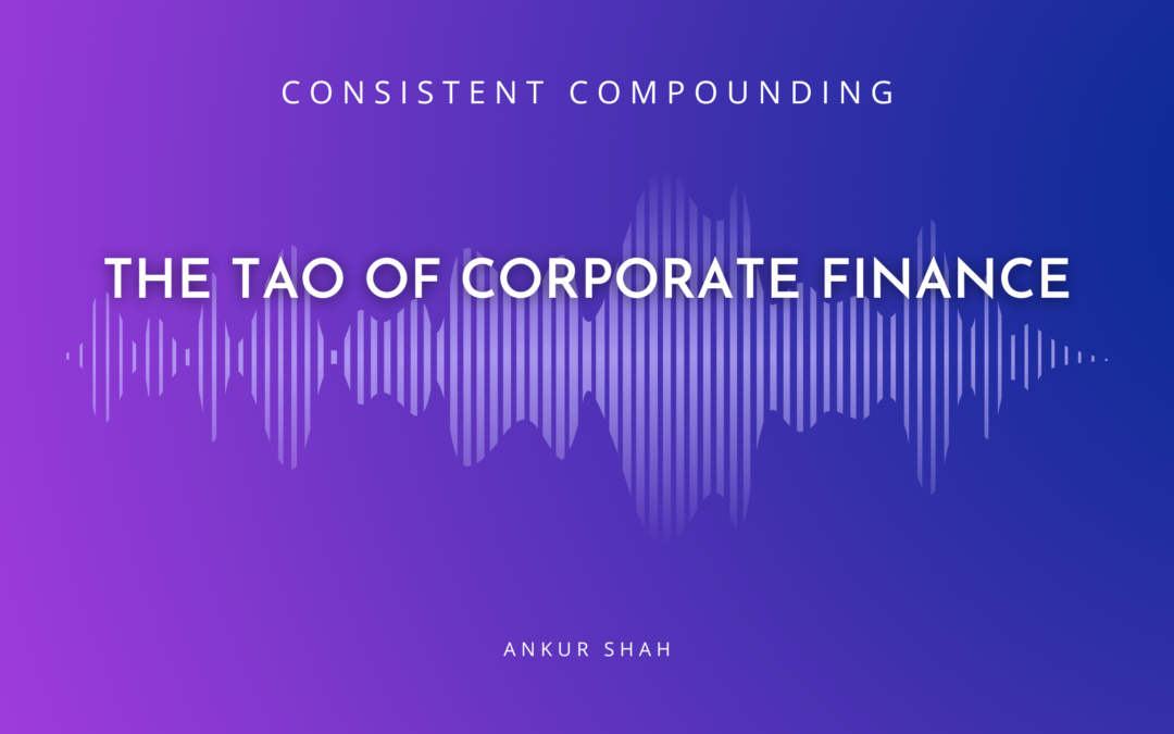 CC #006: The Tao of Corporate Finance