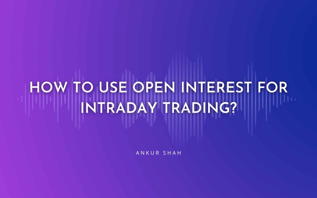 How to Use Open Interest for Intraday Trading?