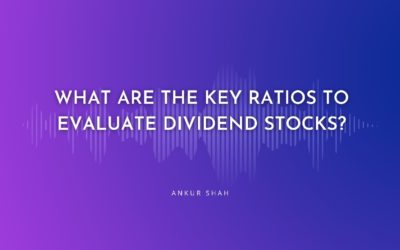 What are the key ratios to evaluate dividend stocks?