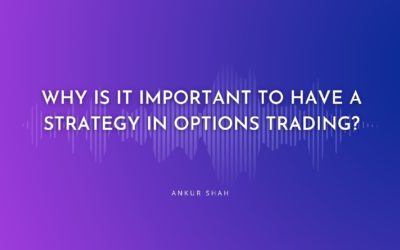 Why is it important to have a strategy in options trading?